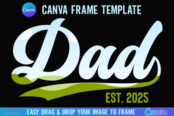 Dad Est 2025: The Retro Daddy Canva Frame You Need
