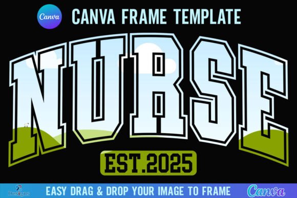 Nurse Est 2025 Canva Frame Varsity Nurse: A Designer's Guide