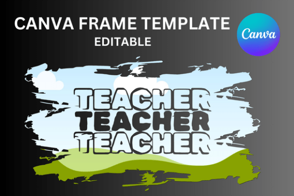 Teacher Canva Frame Brushstroke Template: A Creative Guide