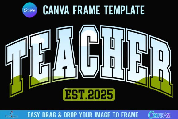 Teacher Est 2025 Canva Frame Varsity: Your Design Shortcut
